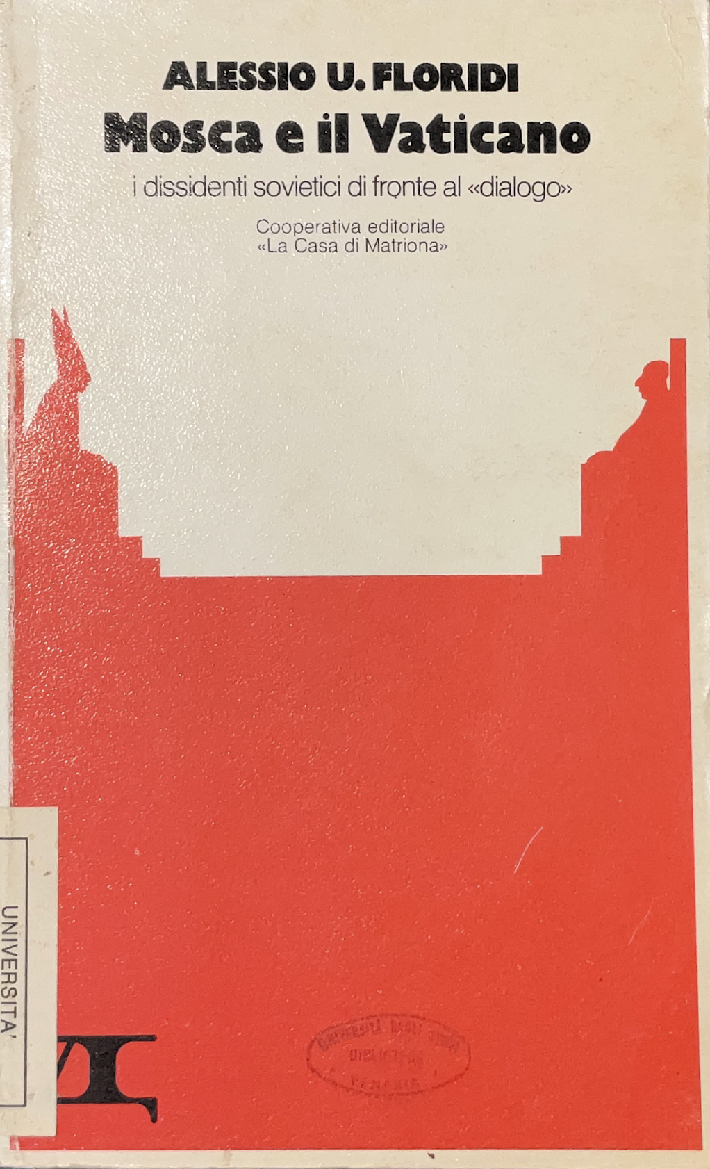 Mosca e il Vaticano. I dissidenti sovietici di fronte al "dialogo"