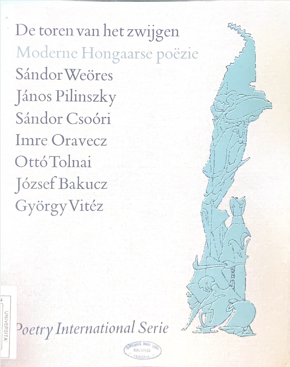 De Toren van het zwijgen: Een keuze uit de moderne Hongaarse poëzie (La torre del silenzio: una selezione della poesia ungherese moderna)
