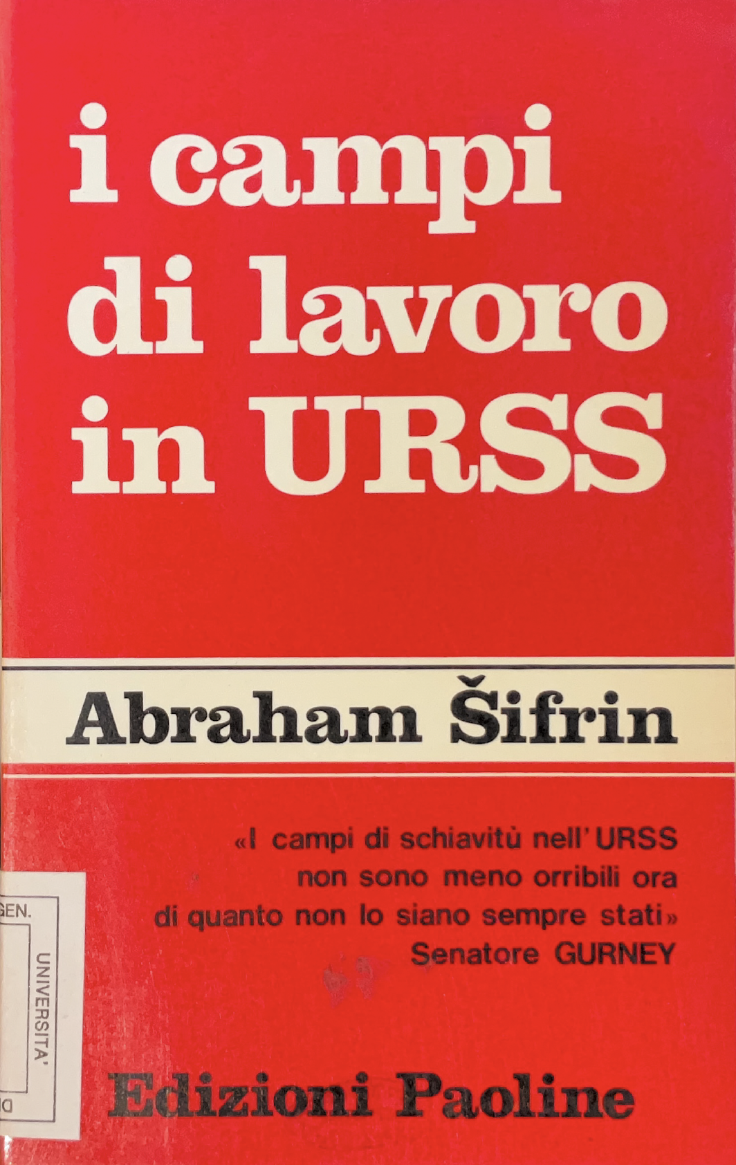 I campi di lavoro in URSS: testimonianza di Abraham Šifrin davanti alla Sotto-commissione d'inchiesta del Senato degli Stati Uniti per la sicurezza