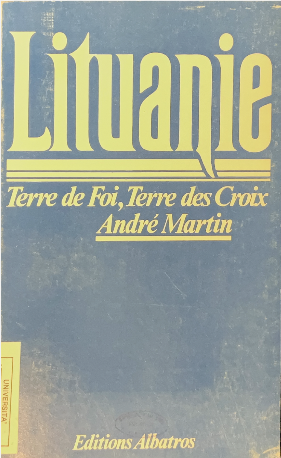Lituanie: Terre de Foi Terre de Croix