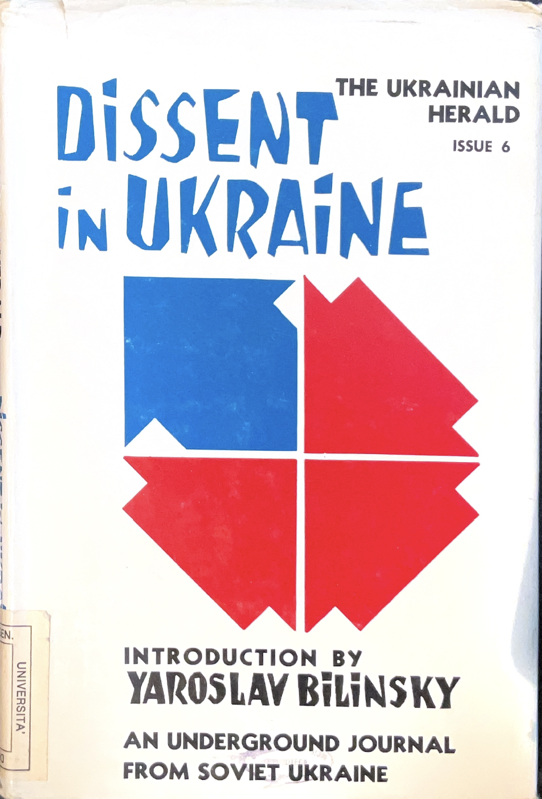 The Ukrainian Herald (Issue 6). Dissent in Ukraine.