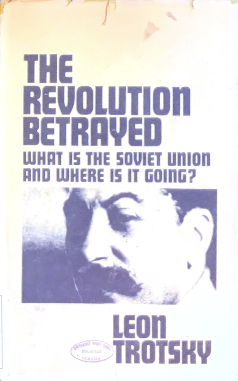 The Revolution Betrayed: What is the Soviet Union and Where it is going?