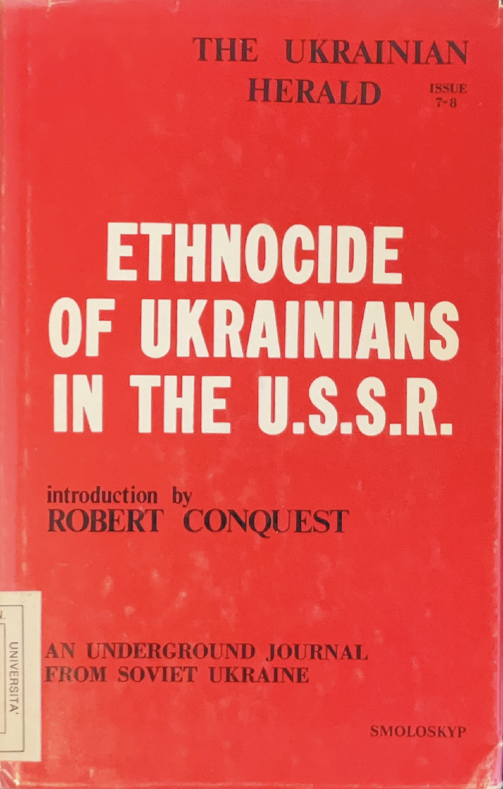 Etnocide of Ukrainians in the USSR. An Underground Journal from Soviet Ukraine. The Ukrainian Herald (issue 7-8)