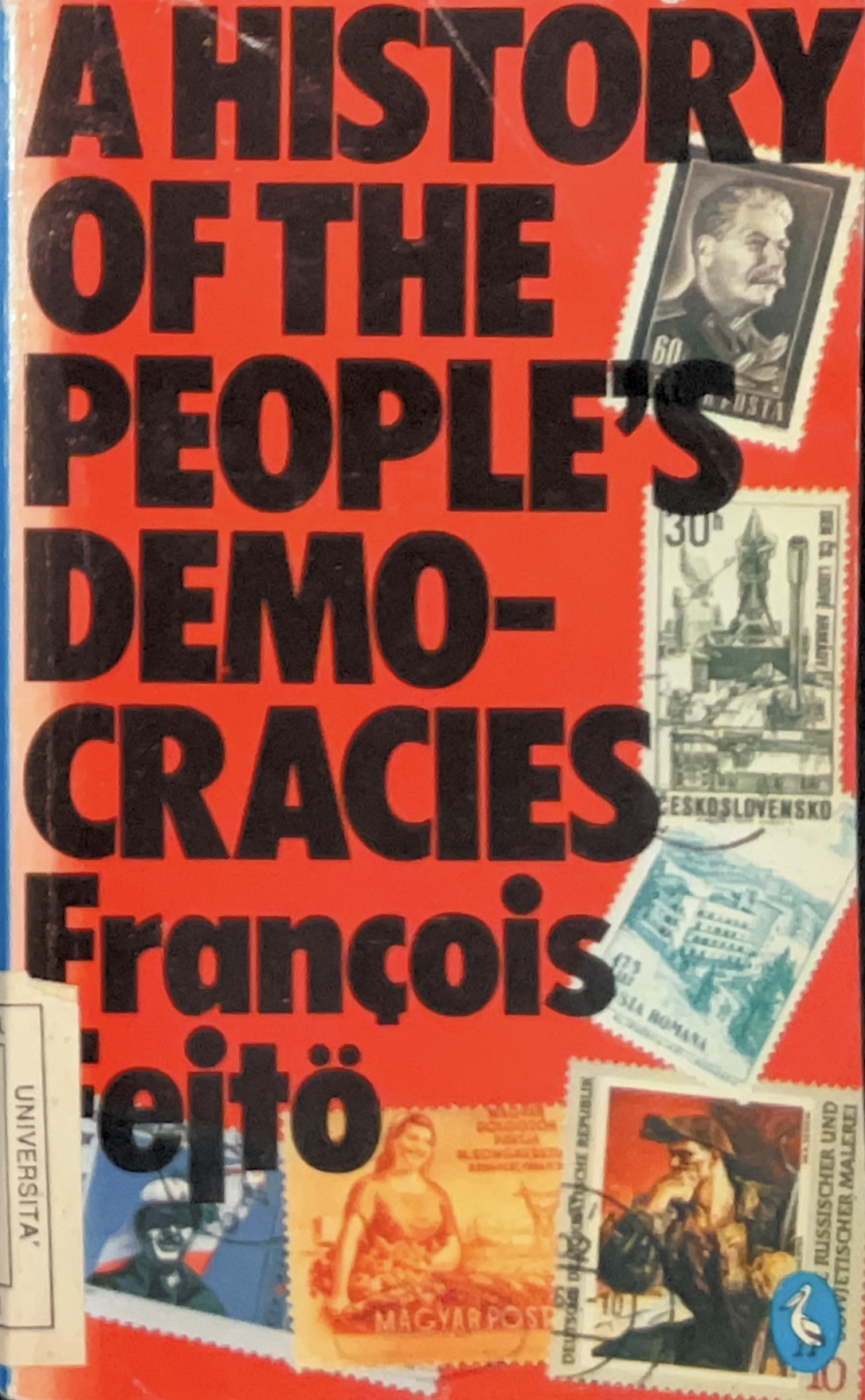 A History of the People's Democracies: Eastern Europe since Stalin