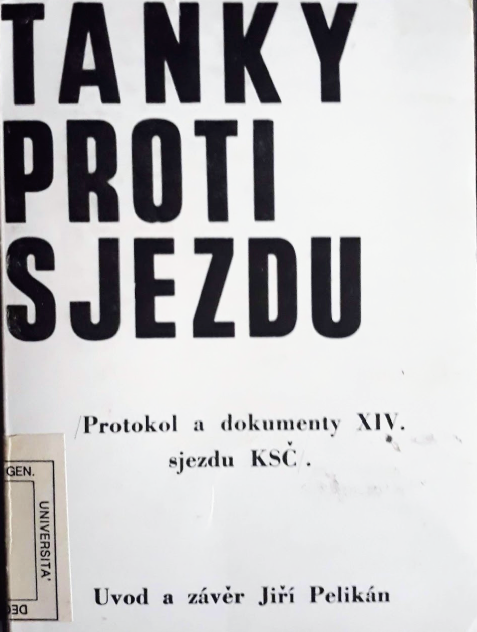 Tanky proti sjezdu. Protokol a dokumenty XIV sjezdu KSČ